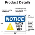 thumbnail image 2 of (2 Pack) Watch Your Step Sign With Symbol OSHA Notice Sign 14 Inch X 10 Inch Vinyl Label Decal Sticker Weather Resistant, UV Protected for Workplace, Business, and Construction Site,, 2 of 7