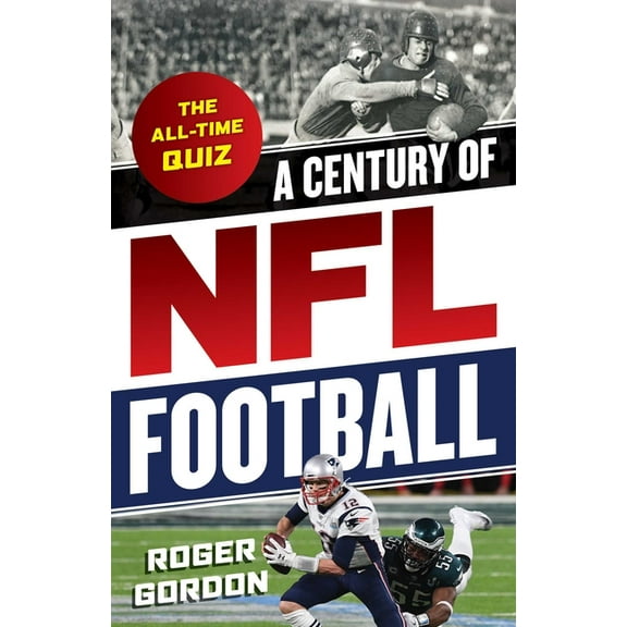 A Century of NFL Football: The All-Time Quiz, (Paperback)