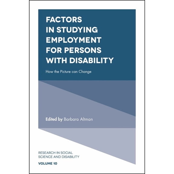 Research in Social Science and Disabilit Factors in Studying Employment for Persons with Disability: How the Picture Can Change, Book 10, (Hardcover)