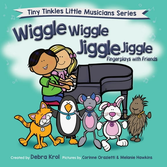 Tiny Tinkles Little Musicians Wiggle Wiggle Jiggle Jiggle Fingerplays with Friends, (Paperback)