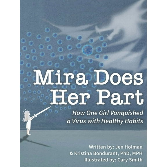 Mira Does Her Part: How One Girl Vanquished a Virus with Healthy Habits, (Hardcover)