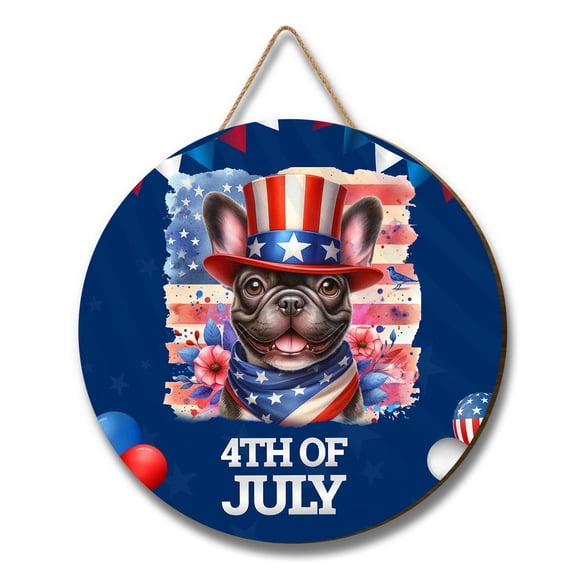 Patriotic French Bulldog Celebrates 4th of July Round Wood Sign Dog Lover Gifts Hanging Wall Home Decor - 02009