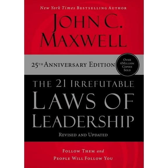 The 21 Irrefutable Laws of Leadership: Follow Them and People Will Follow You, (Hardcover)