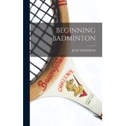 Beginning Badminton, (Hardcover)