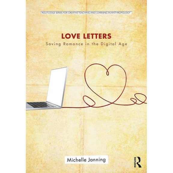 Routledge Series for Creative Teaching a Love Letters: Saving Romance in the Digital Age, (Paperback)