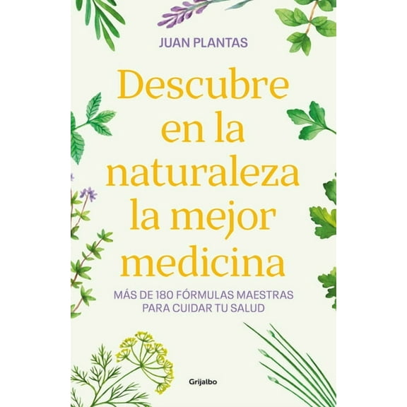 Descubre En La Naturaleza La Mejor Medicina / Discover the Best Medicine in Nature, (Paperback)
