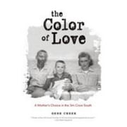 The Color of Love: A Mother's Choice in the Jim Crow South, Used [Paperback]
