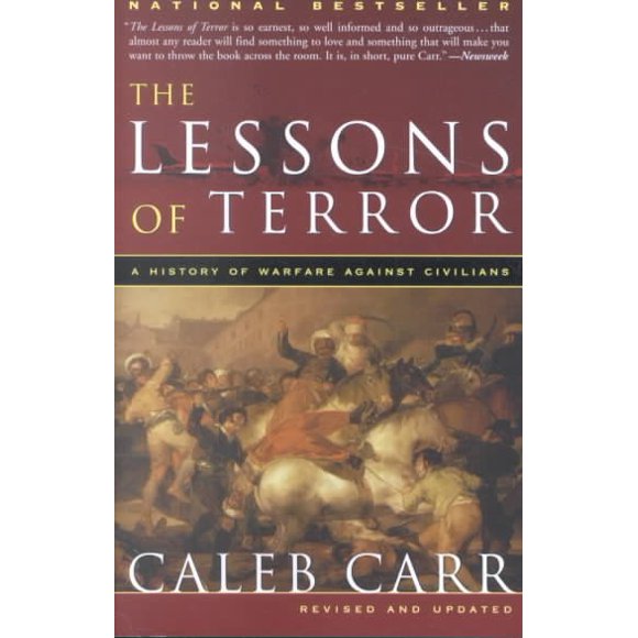 Pre-owned Lessons of Terror : A History of Warfare Against Civilians, Paperback by Carr, Caleb, ISBN 0375760741, ISBN-13 9780375760747