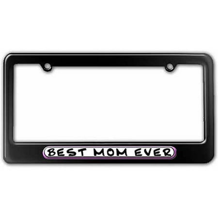 Best Mom Ever License Plate Tag Frame, Multiple (Best Color Pinstripe For Black Car)