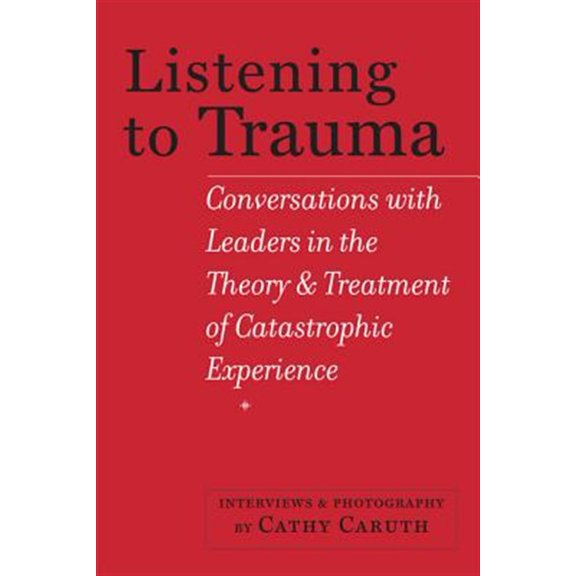 Pre-Owned Listening to Trauma Cathy Caruth (Paperback)