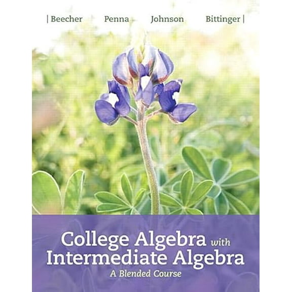 Pre-Owned College Algebra with Intermediate Algebra: A Blended Course (Hardcover) 0134555260 9780134555263