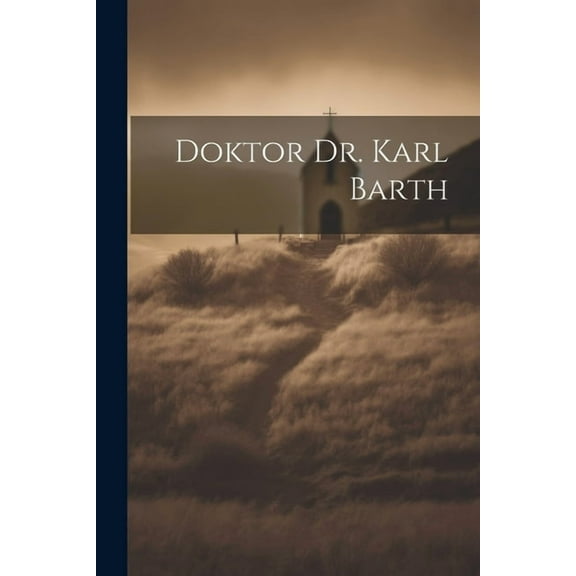 Doktor Dr. Karl Barth (Paperback)