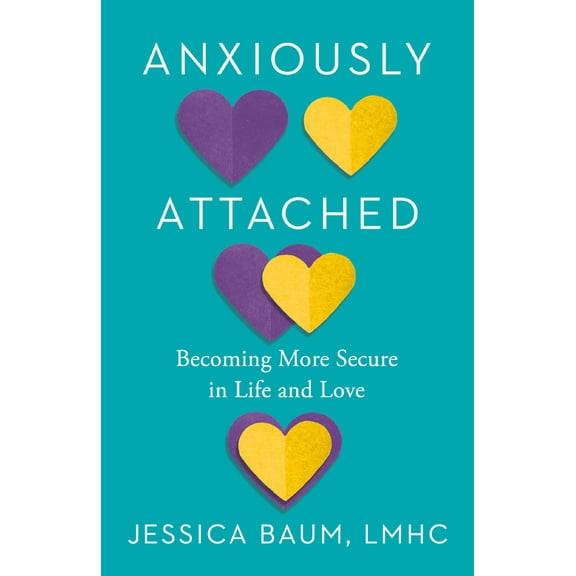 Pre-Owned Anxiously Attached: Becoming More Secure in Life and Love (Paperback) 0593544412 9780593544419