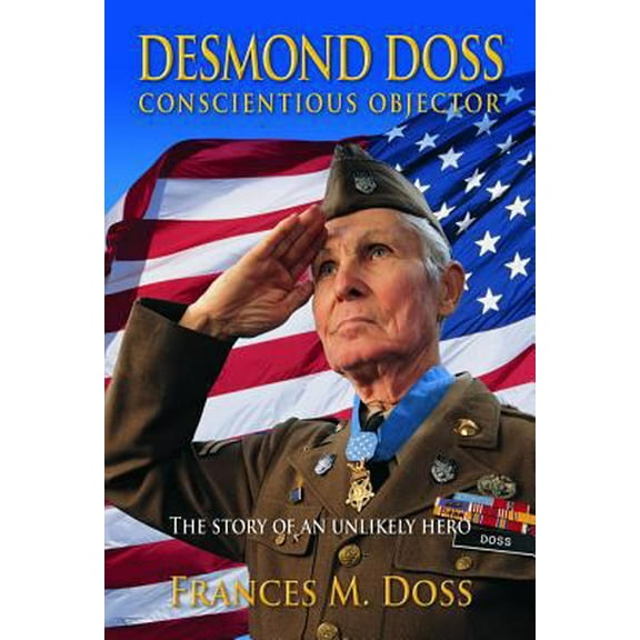 Pre-Owned Desmond Doss Conscientious Objector: The Story of an Unlikely Hero (Paperback) 0816321248 9780816321247
