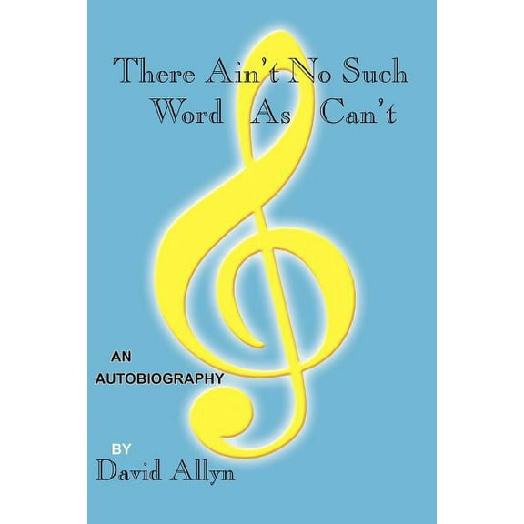 There Ain't No Such Word As Can't, (Paperback)