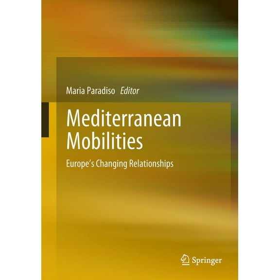 Mediterranean Mobilities: Europe's Changing Relationships, (Hardcover)