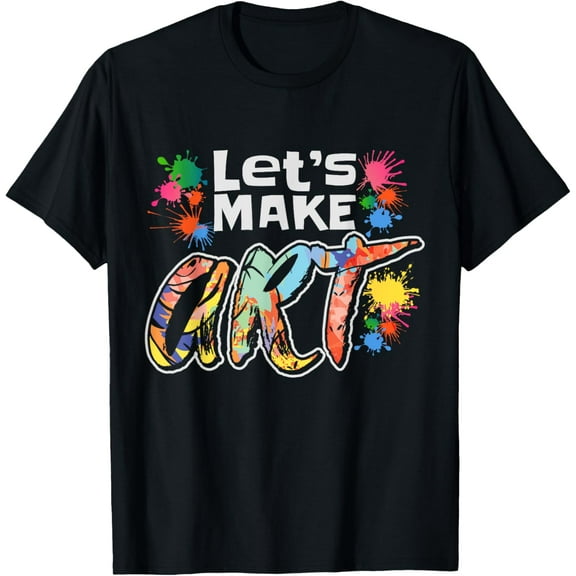 Lets Make Art Colerful Artists Design Painter Art Teacher T-ShirtMen and women, Black T-shirt, size: Extra large