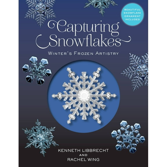 Capturing Snowflakes : Winter's Frozen Artistry (Hardcover)