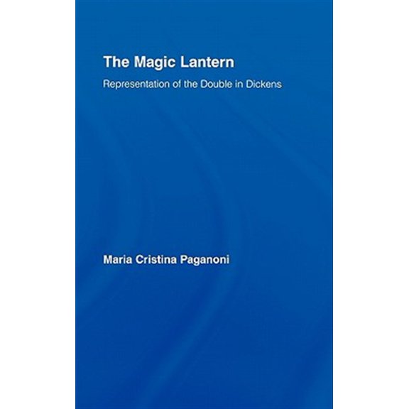 Pre-Owned Studies in Major Literary Authors The Magic Lantern: Representations of the Double in Dickens, (Hardcover)