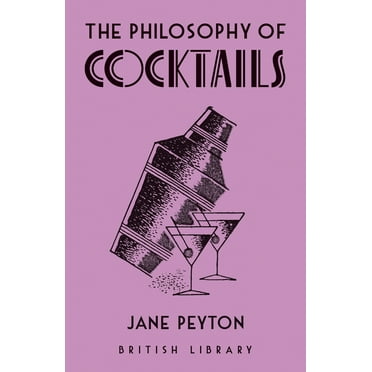 British Library Philosophy of series: The Philosophy of Cocktails (Hardcover)
