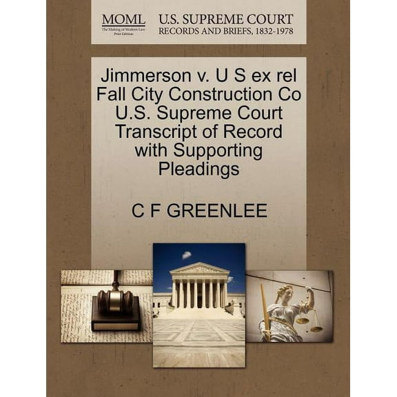 Jimmerson V. U S Ex Rel Fall City Construction Co U.S. Supreme Court Transcript of Record with Supporting Pleadings (Paperback)
