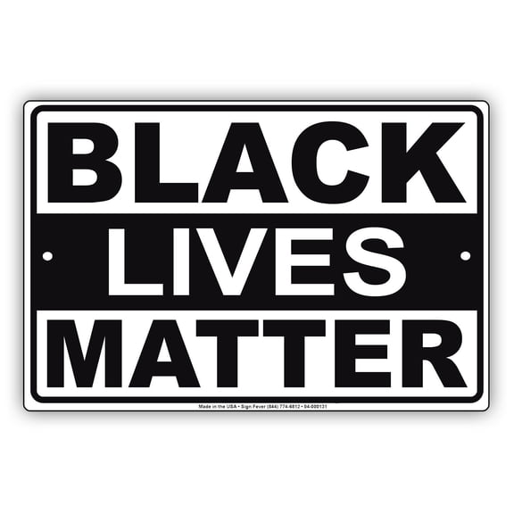 Black Lives Matter Stop The Violence Protest African American We Believe Equality Human Rights Aluminum Metal Sign 12"x18"