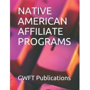 Affiliate Marketing: Native American Affiliate Programs (Paperback)
