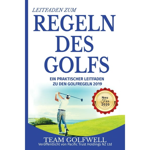 Leitfaden zum Regeln Des Golfs: Ein praktischer Leitfaden zu den Golfregeln 2019 (Taschenformat Edition) Neue f�r 2020