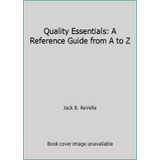 Quality Essentials: A Reference Guide from A to Z [Paperback - Used]