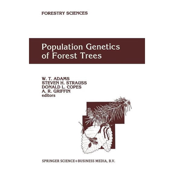 Forestry Sciences Population Genetics of Forest Trees: Proceedings of the International Symposium on Population Genetics of Forest Trees C, Book 42, (Paperback)