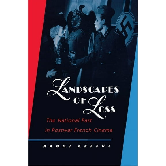 Landscapes of Loss: The National Past in Postwar French Cinema, (Paperback)