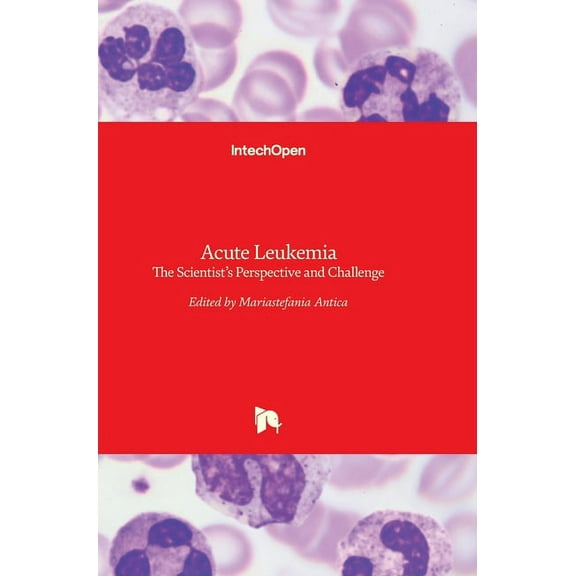 Acute Leukemia: The Scientist's Perspective and Challenge, (Hardcover)