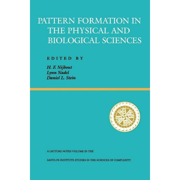 Santa Fe Institute Studies in the Scienc Pattern Formation In The Physical And Biological Sciences, Book 5, (Paperback)