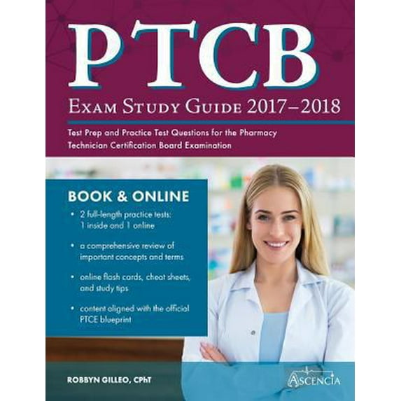 Pre-Owned PTCB Exam Study Guide 2017-2018: Test Prep and Practice Test Questions for the Pharmacy Technician Certification Board Examination (Paperback) 1635301483 9781635301489