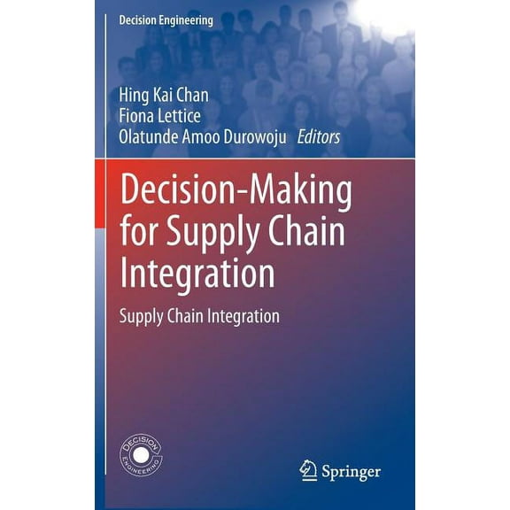 Decision Engineering Decision-Making for Supply Chain Integration: Supply Chain Integration, Book 1, (Hardcover)