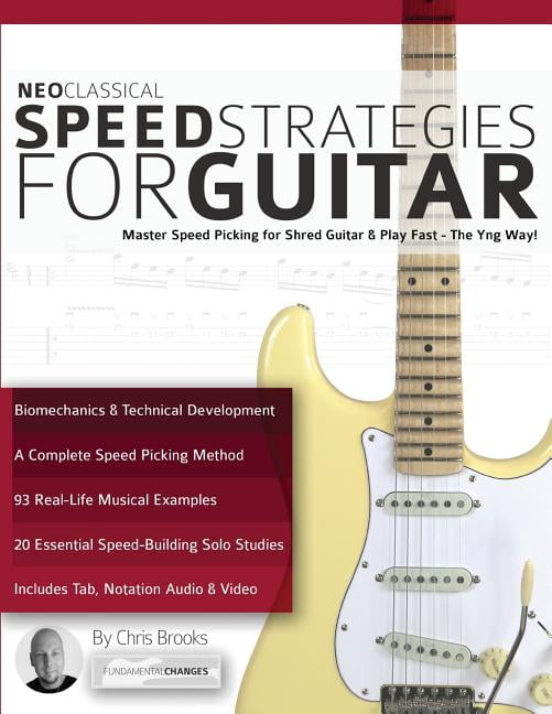 Neoclassical Speed Strategies for Guitar: Master Speed Picking for Shred Guitar & Play Fast - The Yng Way! (Paperback)