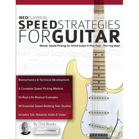 Neoclassical Speed Strategies for Guitar: Master Speed Picking for Shred Guitar & Play Fast - The Yng Way! (Best Way To Get Shredded Abs)