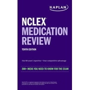 Kaplan Test Prep NCLEX Medication Review: 300+ Meds You Need to Know for the Exam, (Paperback)