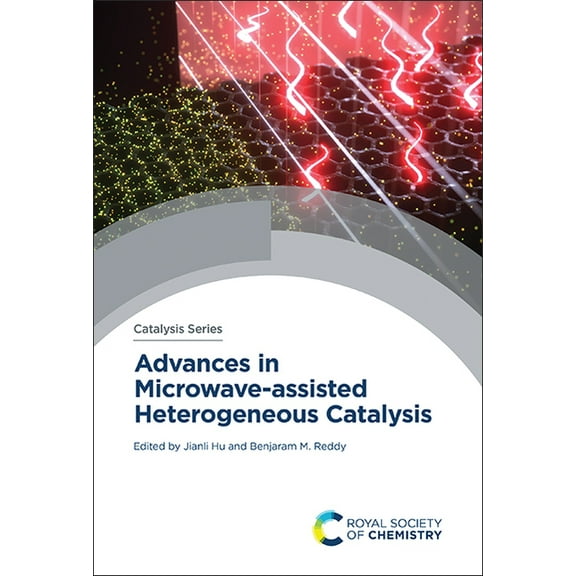 Catalysis Advances in Microwave-Assisted Heterogeneous Catalysis, Book 45, (Hardcover)