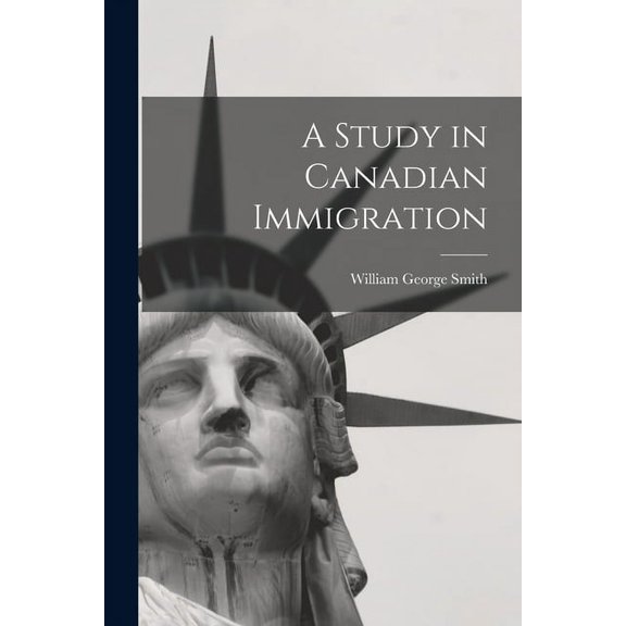 A Study in Canadian Immigration (Paperback)