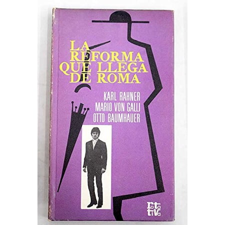 Rahner Karl. Von Galli Mario LA REFORMA QUE LLEGA DE ROMA by RAHNER Karl. VON GAL (Hardcover)