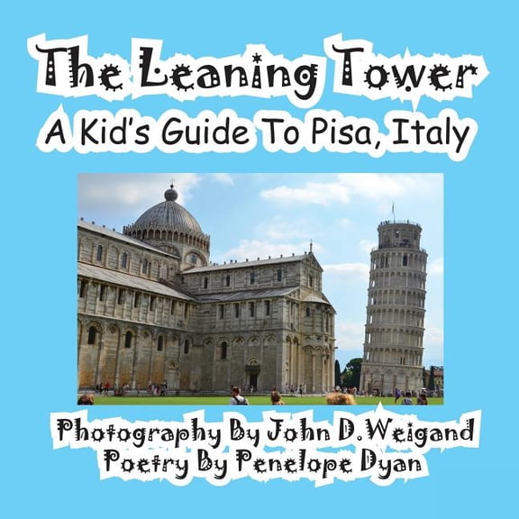 The Leaning Tower, A Kid's Guide To Pisa, Italy, (Paperback)