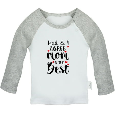 

Dad And I Agree Mom Is The Best Funny T shirt For Baby Newborn Babies T-shirts Infant Tops 0-24M Kids Graphic Tees Clothing (Long Gray Raglan T-shirt 6-12 Months)