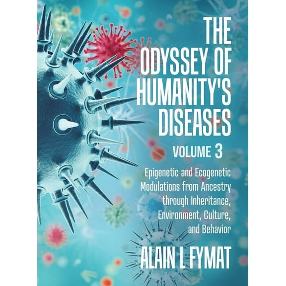 The Odyssey of Humanity's Diseases Volume 3, (Hardcover)