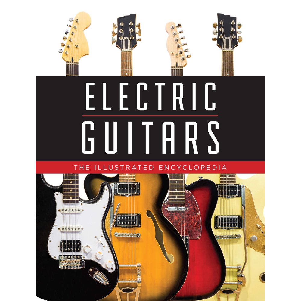 Electric Guitars The Illustrated Encyclopedia