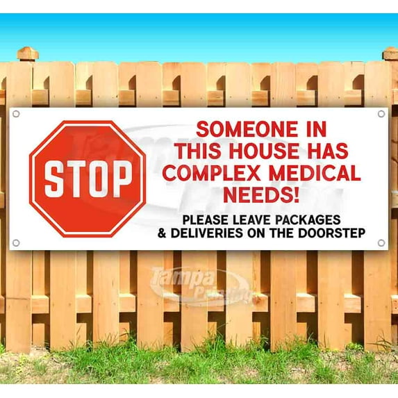 Stop Someone Has Complex Medical Needs 13 oz Vinyl Banner With Metal Grommets