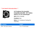 thumbnail image 2 of A/C Condenser Fan Assembly - Compatible with 2008 - 2011 Subaru Impreza 2.5L H4 Turbocharged 2009 2010, 2 of 2