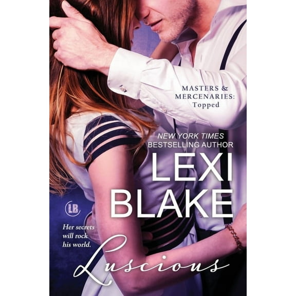 Masters and Mercenaries: Topped: Luscious (Paperback)