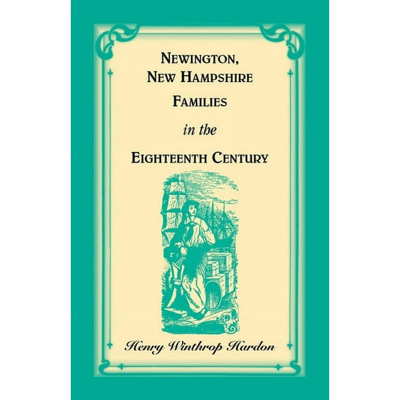 Newington, New Hampshire Families in the Eighteenth Century