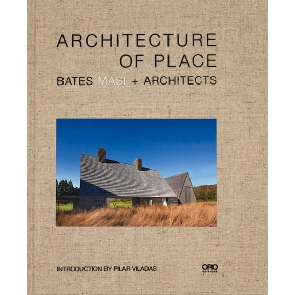 Architecture of Place: Bates Masi   Architects, (Hardcover)